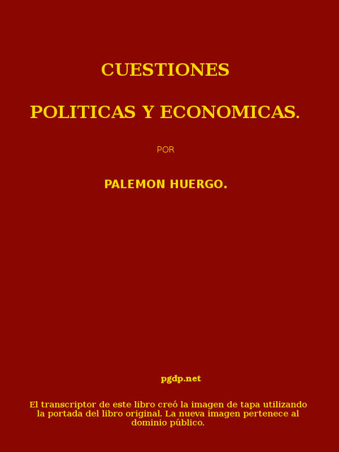 Cuestiones políticas y económicas, Palemon Huergo
