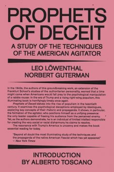 Prophets of Deceit: A Study of the Techniques of the American Agitator, Leo Lowenthal, Norbert Guterman