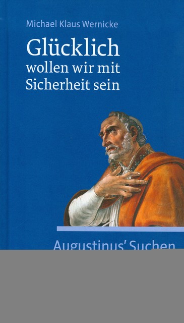 Glücklich wollen wir mit Sicherheit sein, Michael Klaus Wernicke