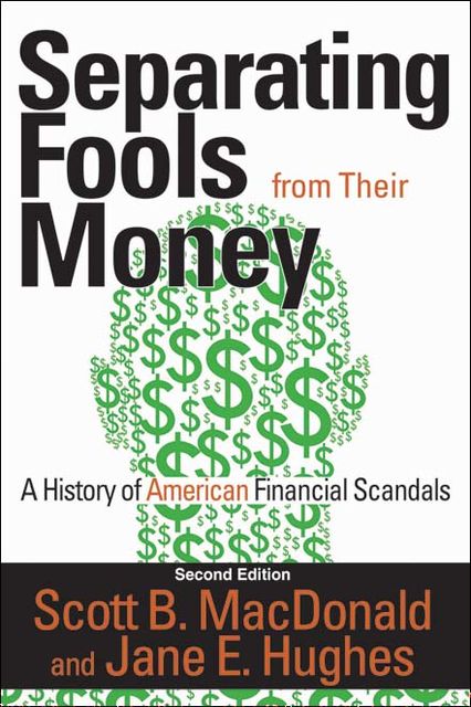 Separating Fools from Their Money, Scott B.MacDonald, Jane Hughes