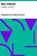 Miss Hildreth: A Novel, Volume 2, Augusta de Grasse Stevens