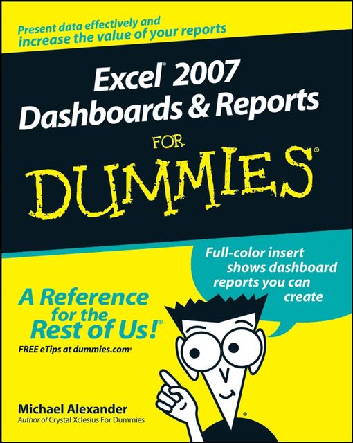Excel 2007 Dashboards and Reports For Dummies, Michael Alexander