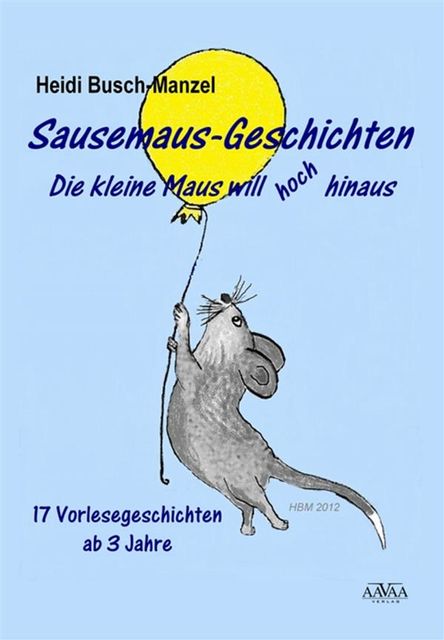 Sausemaus-Geschichten, Heidi Busch, Manzel