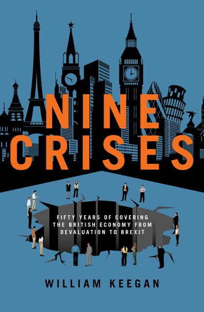 Nine Crises, William Keegan