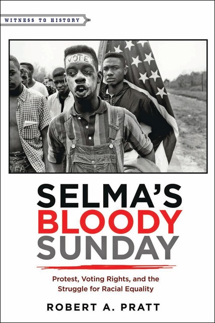 Selma's Bloody Sunday, Robert A. Pratt