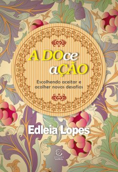 A DOce aÇÃO – eBook, Edleia Lopes