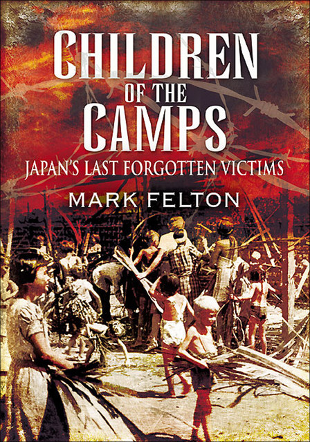 Children of the Camps, Mark Felton