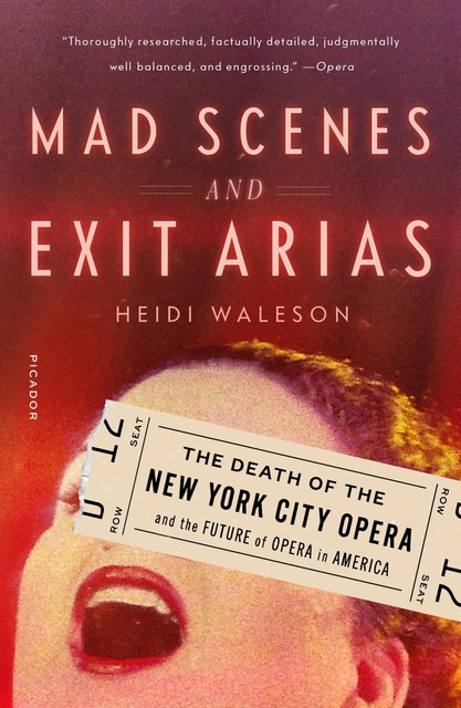 Mad Scenes and Exit Arias, Heidi Waleson