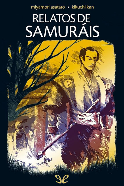 Relatos de Samuráis, Kikuchi Kan, Miyamori Asataro