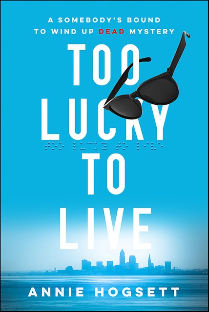Too Lucky to Live, Annie Hogsett