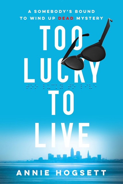 Too Lucky to Live, Annie Hogsett