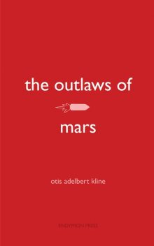 The Outlaws of Mars, Otis Adelbert Kline