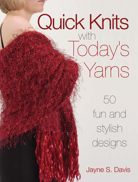 Quick Knits With Today's Yarns, Jayne Davis
