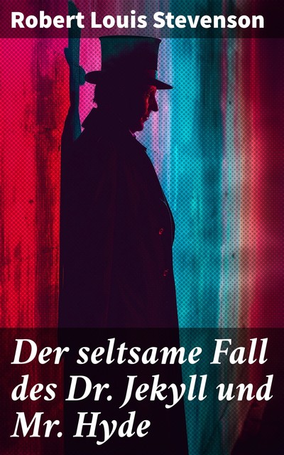 Der seltsame Fall des Dr. Jekyll und Mr. Hyde, Robert Louis Stevenson