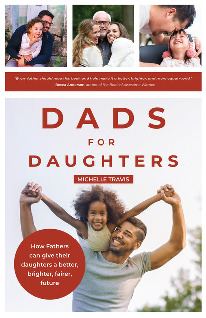 Dads for Daughters, Michelle Travis