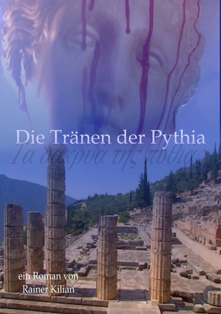 Die Tränen der Pythia, Rainer Kilian