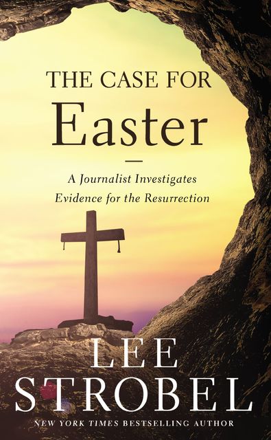 The Case for Easter, Lee Strobel