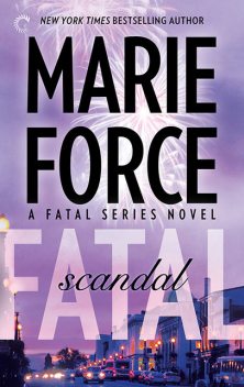 Fatal Scandal: Book Eight of the Fatal Series, Marie Force