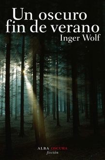 Un oscuro fin de verano, Inger Wolf