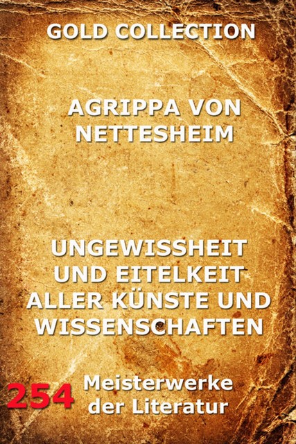 Ungewissheit und Eitelkeit aller Künste und Wissenschaften, Agrippa von Nettesheim