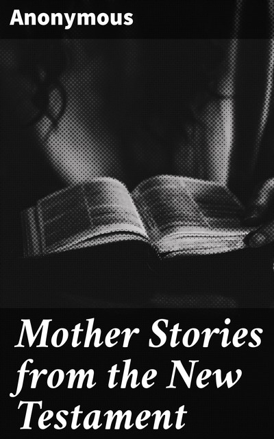 Mother Stories from the New Testament, 