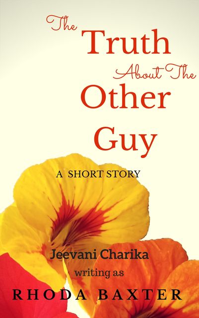 The Truth About The Other Guy, Rhoda Baxter, Jeevani Charika