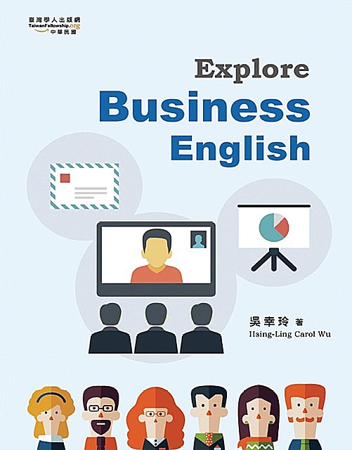 Explore Business English, Hsing-Ling Carol Wu, 吳幸玲