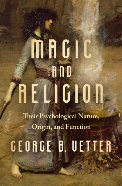 Magic and Religion, George B. Vetter