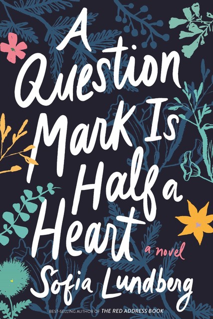 A Question Mark Is Half a Heart, Sofia Lundberg