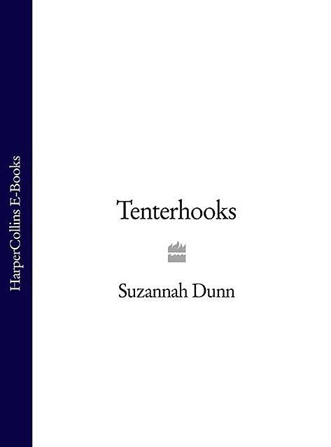 Tenterhooks, Suzannah Dunn