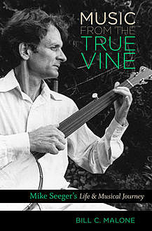 Music from the True Vine, Bill C.Malone