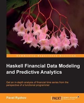 Haskell Financial Data Modeling and Predictive Analytics, Pavel Ryzhov