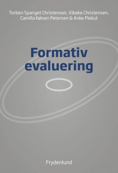 Formativ evaluering, Torben Christensen, Anke Piekut, Camilla Kølsen Petersen, Vibeke Christensen