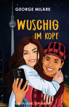 Wuschig im Kopf, George Milare