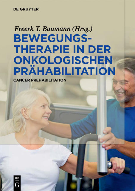 Bewegungstherapie in der onkologischen Prähabilitation, Julia Neudecker, Remco Overbeek