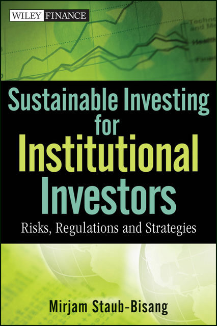 Sustainable Investing for Institutional Investors, Mirjam Staub-Bisang