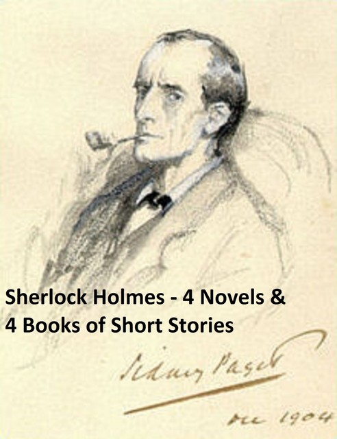 Sherlock Holmes: 4 Novels and 4 Books of Stories, Arthur Conan Doyle