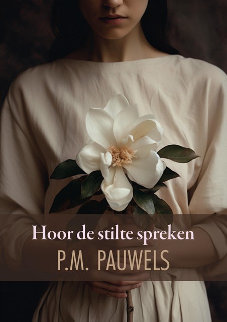 Hoor de stilte spreken, P.M. Pauwels