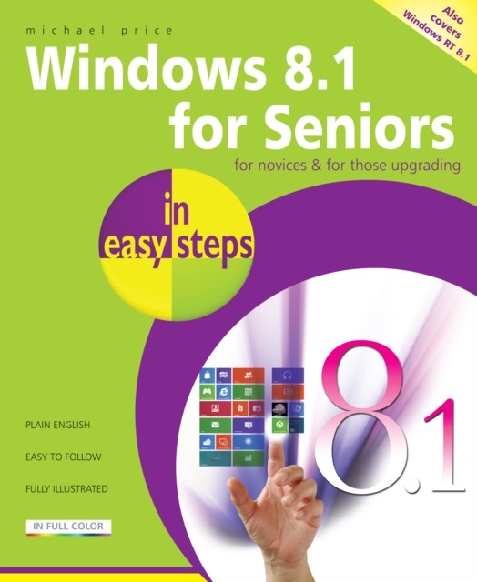 Windows 8.1 for Seniors in easy steps, Michael Price