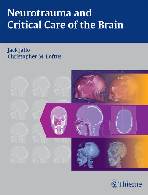 Neurotrauma and Critical Care of the Brain, Christopher M.Loftus, Jack Jallo