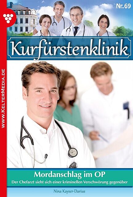 Kurfürstenklinik 69 – Arztroman, Nina Kayser-Darius
