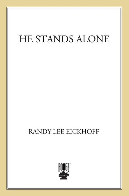 He Stands Alone, Randy Lee Eickhoff