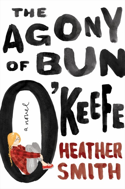 The Agony of Bun O'Keefe, Heather Smith