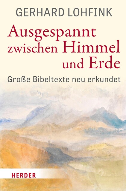 Ausgespannt zwischen Himmel und Erde, Gerhard Lohfink