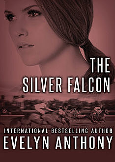 The Silver Falcon, Evelyn Anthony