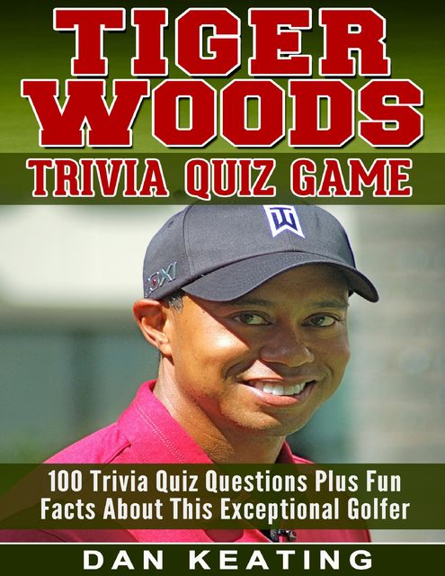 Tiger Woods Trivia Quiz Game, Dan Keating