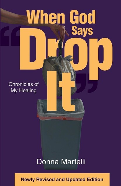 When God Says “Drop It”, Donna Martelli