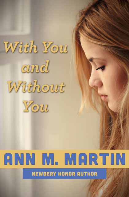 With You and Without You, Ann Martin