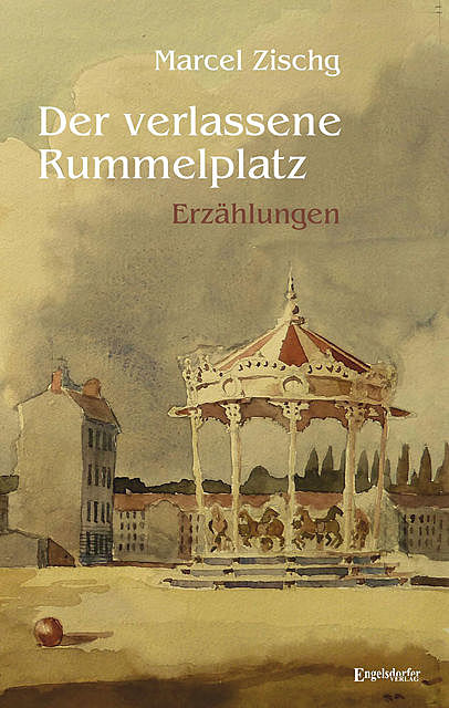 Der verlassene Rummelplatz, Marcel Zischg