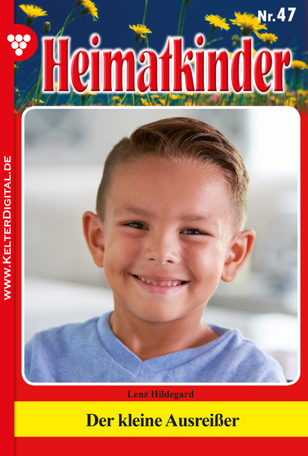 Heimatkinder 47 – Heimatroman, Hildegard Lenz